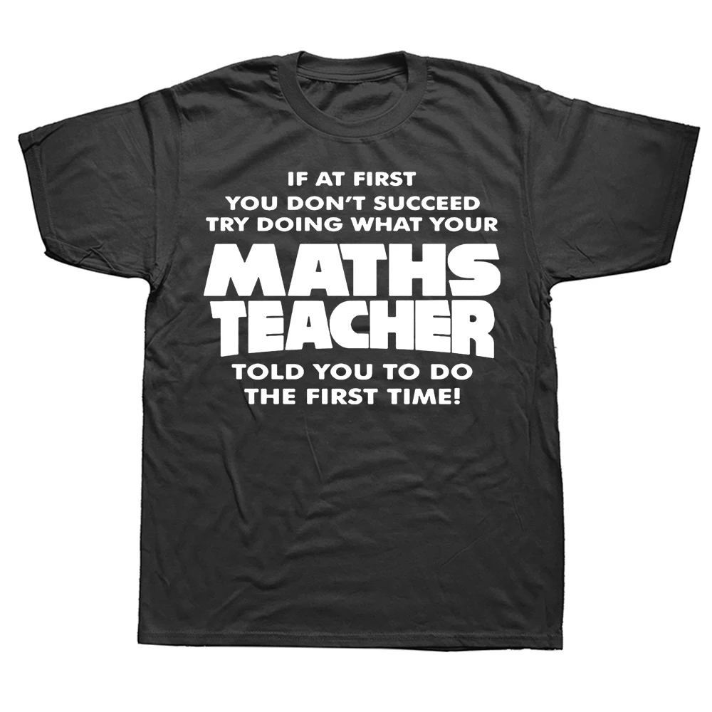 

Novelty Awesome If At First You Don't Succeed Funny Maths Teacher T Shirts Graphic Streetwear Short Sleeve T-shirt Mens Clothing