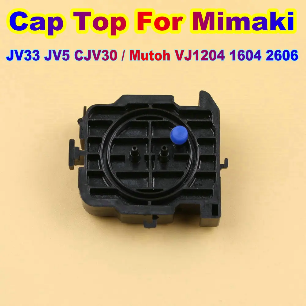 

JV33 JV5 CJV30 Cap Top Cover For Mimaki Mutoh Valuejet Galaxy Roland VS640 Capping Station Assey Solvent Printer DX7 DX5 Cap Top