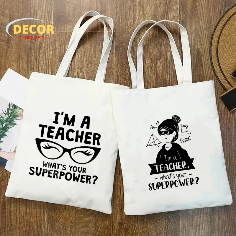 

I'm A Teacher Canvas Bags What's Your Superpower Women Shopping Totes Bag White Eco Reusable Fashion Shoulder Book Decoration