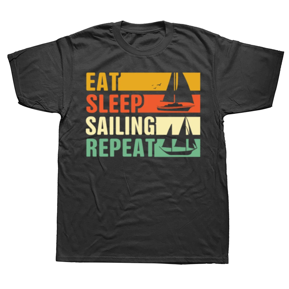 Lustige T-Shirts mit Aufschrift „Eat Sleep Sailing Repeat“ für Männer und Frauen, reine Baumwolle, Humor, Streetwear, Ozean, Seemann, Schiff, Marine, Unisex, lockere Kleidung