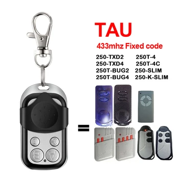 TAU 250-SLIM TAU 250-K-SLIM 250T-BUG2 250-TXD2 원격 제어 433.92Mhz 차고 도어 오프너 433Mhz 고정 코드 게이트 키체인