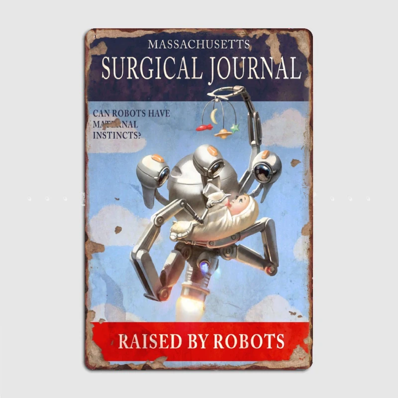 

Massachusetts Surgical Journal - Raised by Robots Metal Plaque Cinema Living Room Kitchen Decoration Plaques Tin Sign Posters