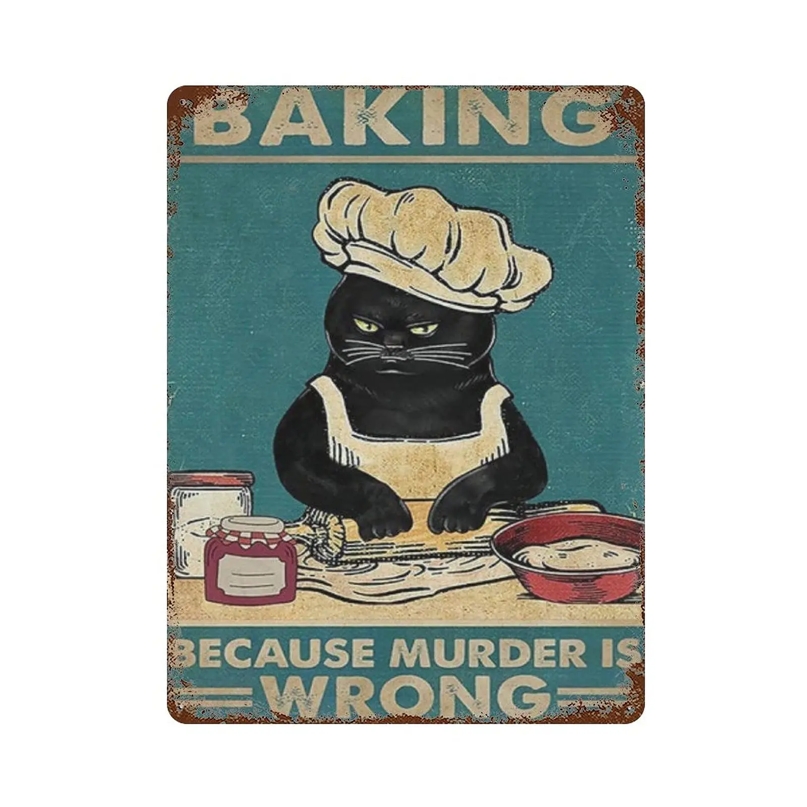 

Dreacoss Metal tin Sign，Retro Style， Novelty Poster，Iron Painting，Black Cat Baking Because Murder is Wrong Poster Home Decor，Wal