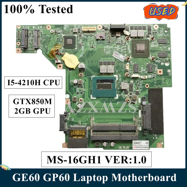 LSC VERWENDET Für MSI GE60 GP60 Laptop Motherboard MS-16GH1 VER: 1,0 mit  SR1Q0 I5-4210H CPU DDR3L N15P-GT-A2 GTX850M 2GB 100% Getestet - AliExpress