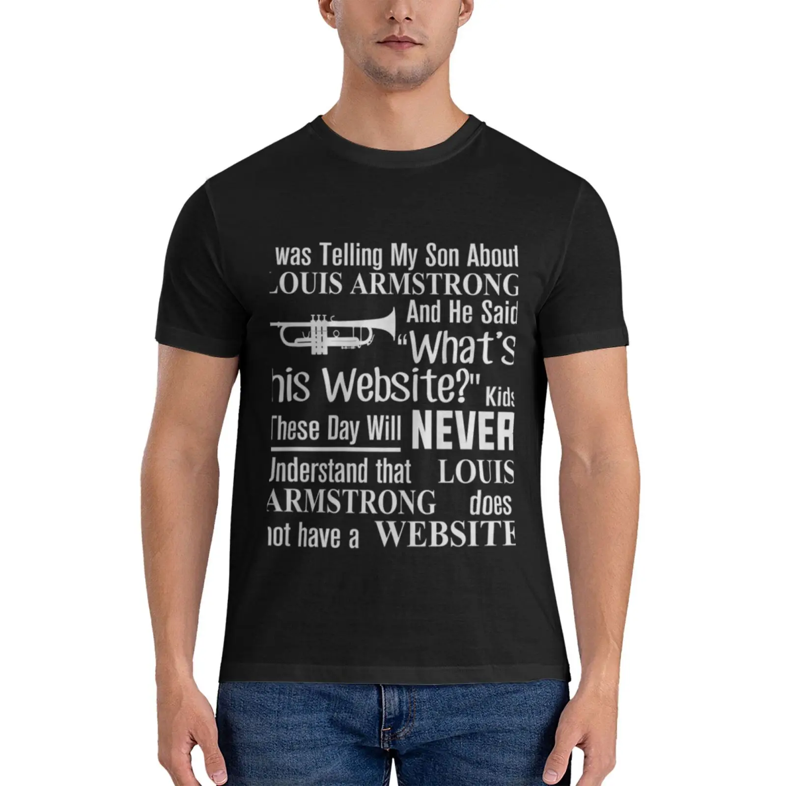 I Was Telling My Son About Louis Armstrong And He Said His Website T-Shirt  Active T-Shirt for Sale by beerleo