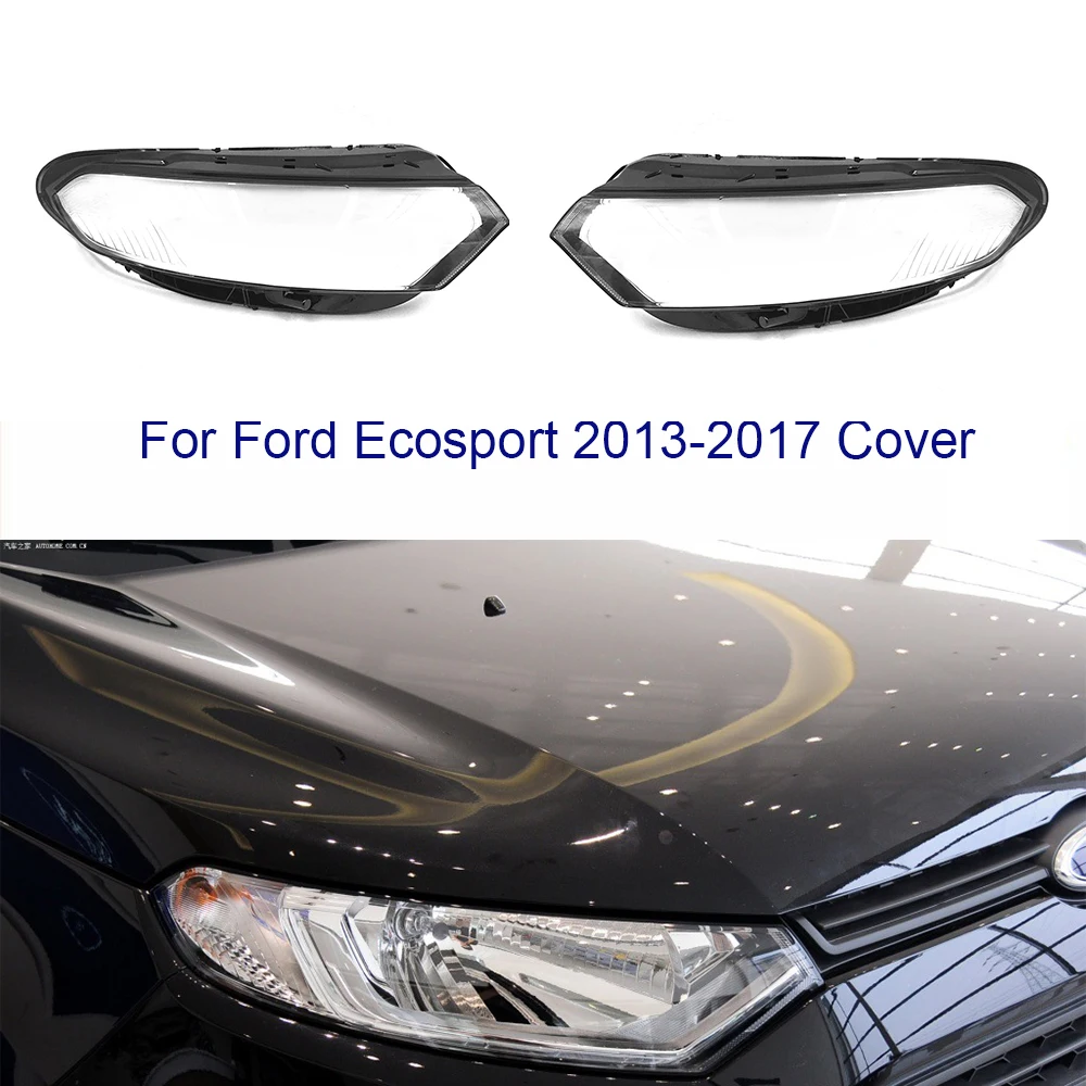 

Car Headlight Cover Lens Glass Shell Front Headlamp Case Transparent Lampshade Auto Light Lamp Caps For Ford Ecosport 2013-2017