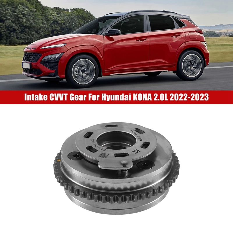 

1 Piece 24350-2J000 Car Intake CVVT Gear Replacement Parts For Hyundai ELANTRA 2.0L 2021-2023 KONA 2.0L 2022-2023
