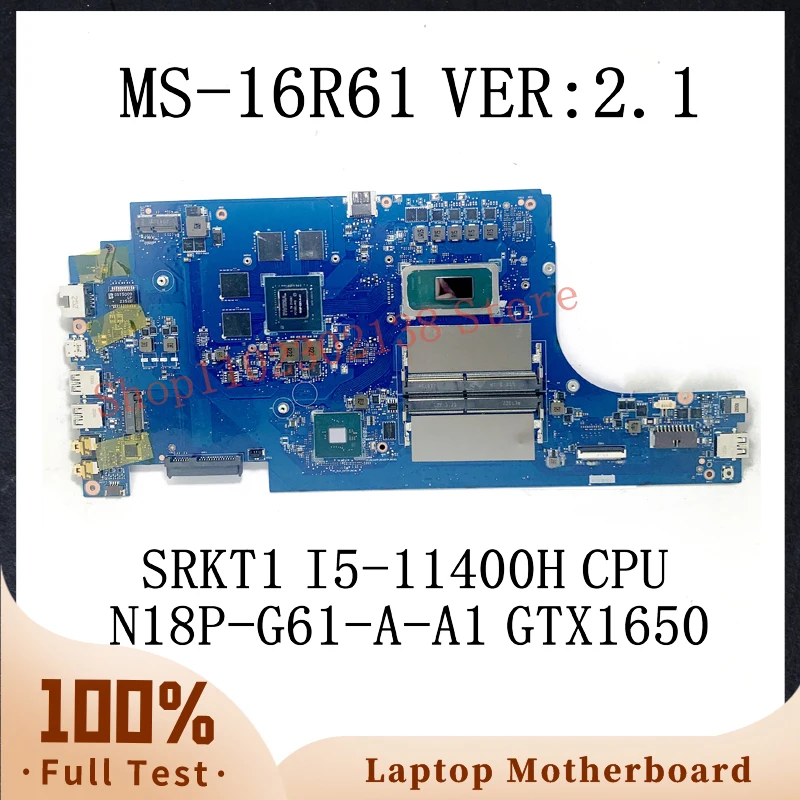 

MS-16R61 VER:2.1 With SRKT1 I5-11400H CPU Mainboard For MSI MS-16R61 Laptop Motherboard N18P-G61-A-A1 GTX1650 100%Full Tested OK