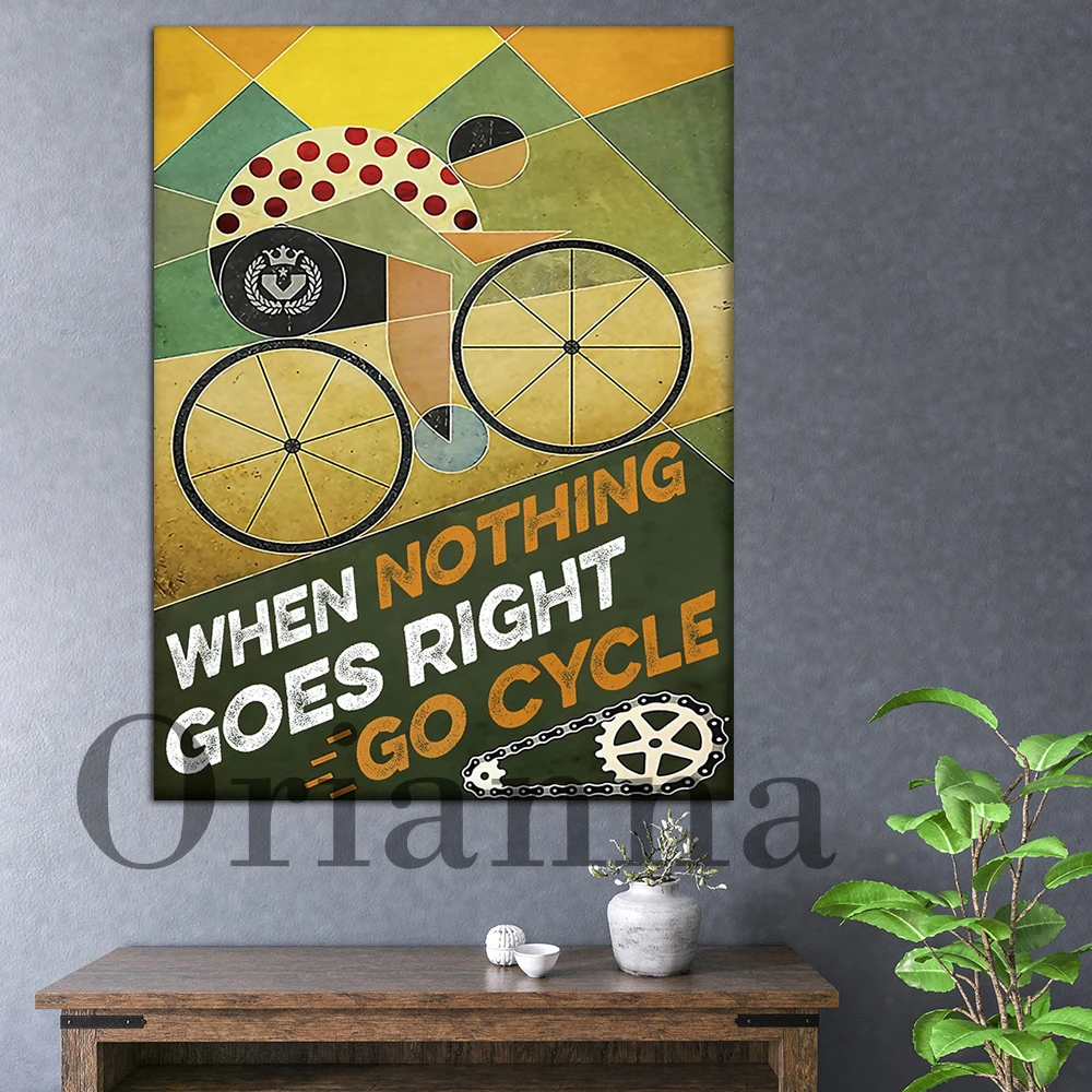 

Road Cycling Bicycle Biker Bike Poster When Nothing Goes Right Go Cycle Poster Home Living Decor Print Wall Art Canvas Painting