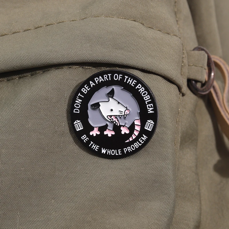 MouseEnamel Pins Custom Don't Be A Part Of The Problem Be The Whole Problem Broschen Anstecknadeln Lustiger Schmuck Geschenk für Freunde – Detail 9