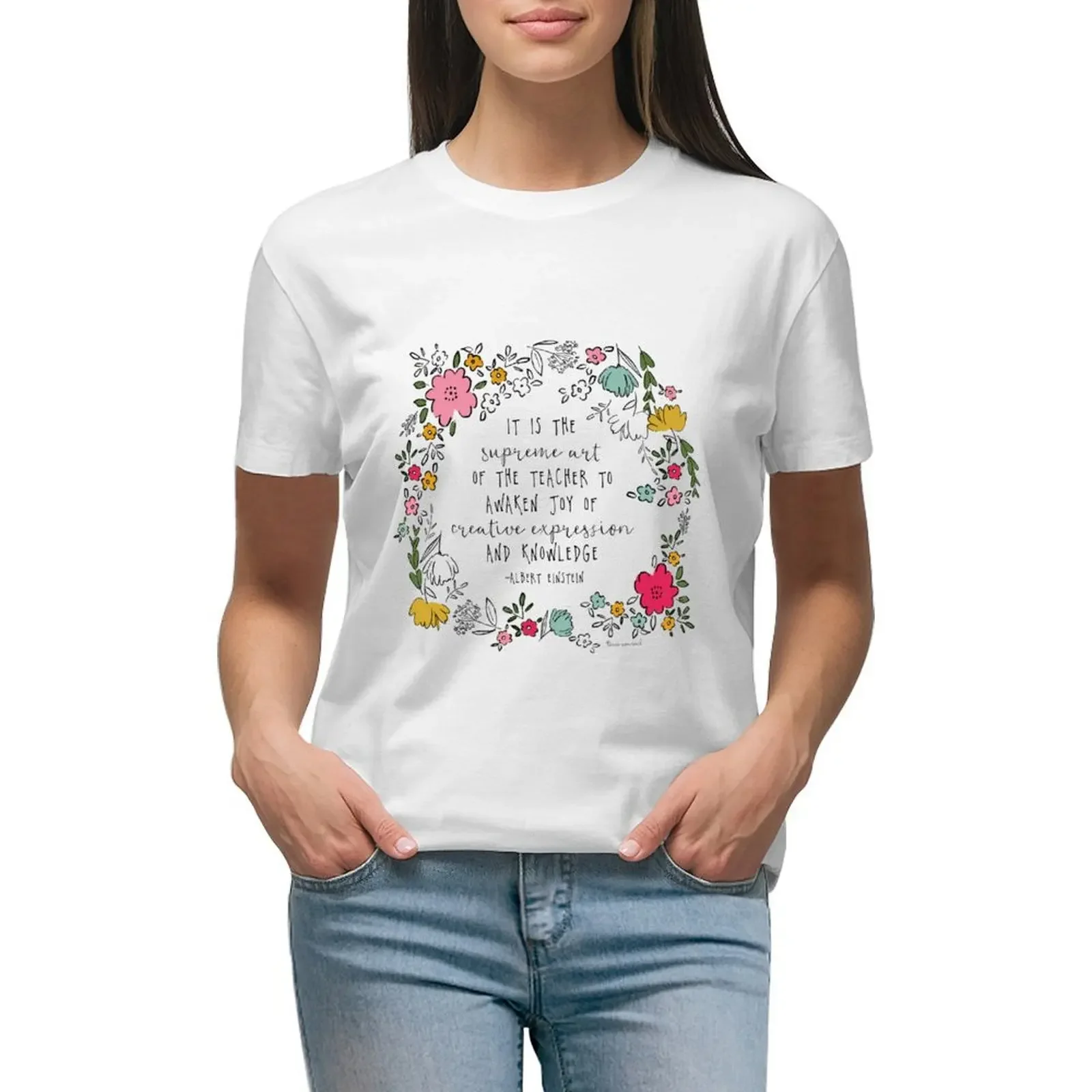 

Floral Teacher Quote, Bright Floral Art, Inspirational Floral Art by Terri Conrad T-shirt