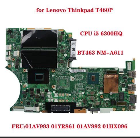 

BT463 NM-A611 motherboard for Lenovo Thinkpad T460P laptop motherboard with CPU i5 6300HQ FRU:01AV993 01YR861 01AV992 01HX096
