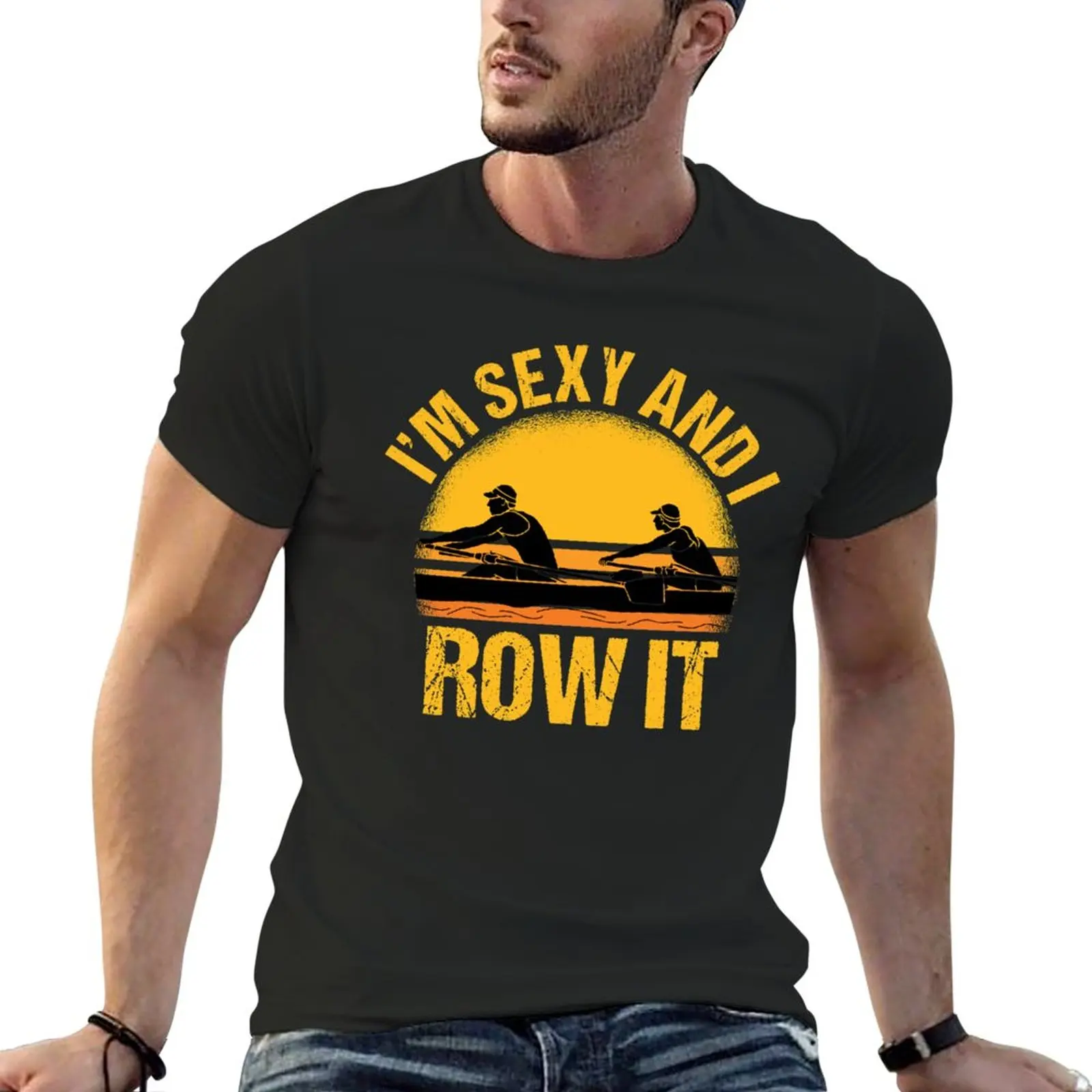 Sono Sexy E Me Row It Barca A Remi Ama Barca Da Corsa Rower T-Shirt Tees Summer Tops Anime Mens T-Shirt Casual Elegante