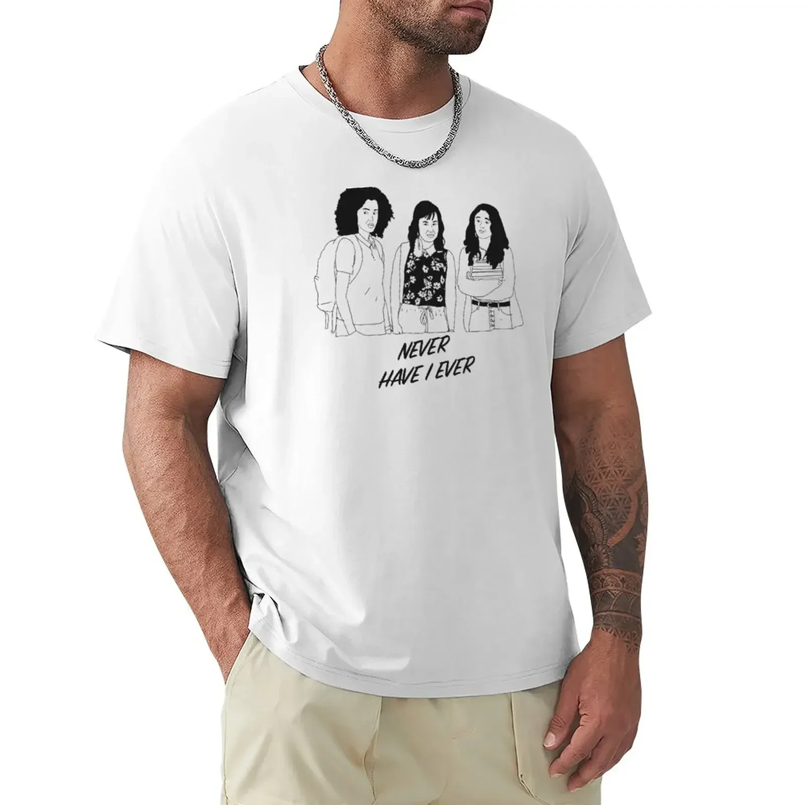 

Never Have I Ever T-Shirt quick-drying summer top new edition t shirt for men