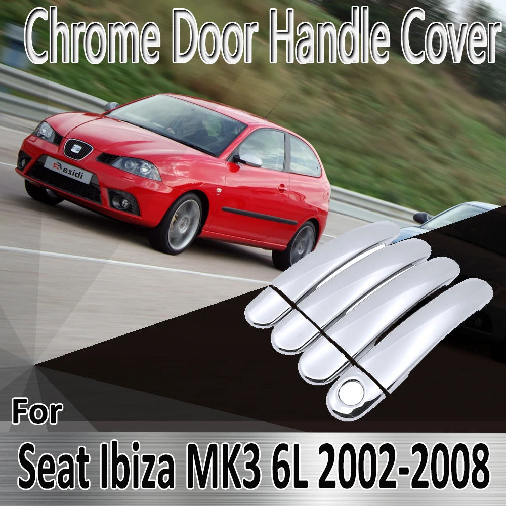 

For Seat Ibiza MK3 6L 2003~2009 2004 2005 2006 Styling Stickers Decoration Chrome Door Handle Cover paint Refit Car Accessories