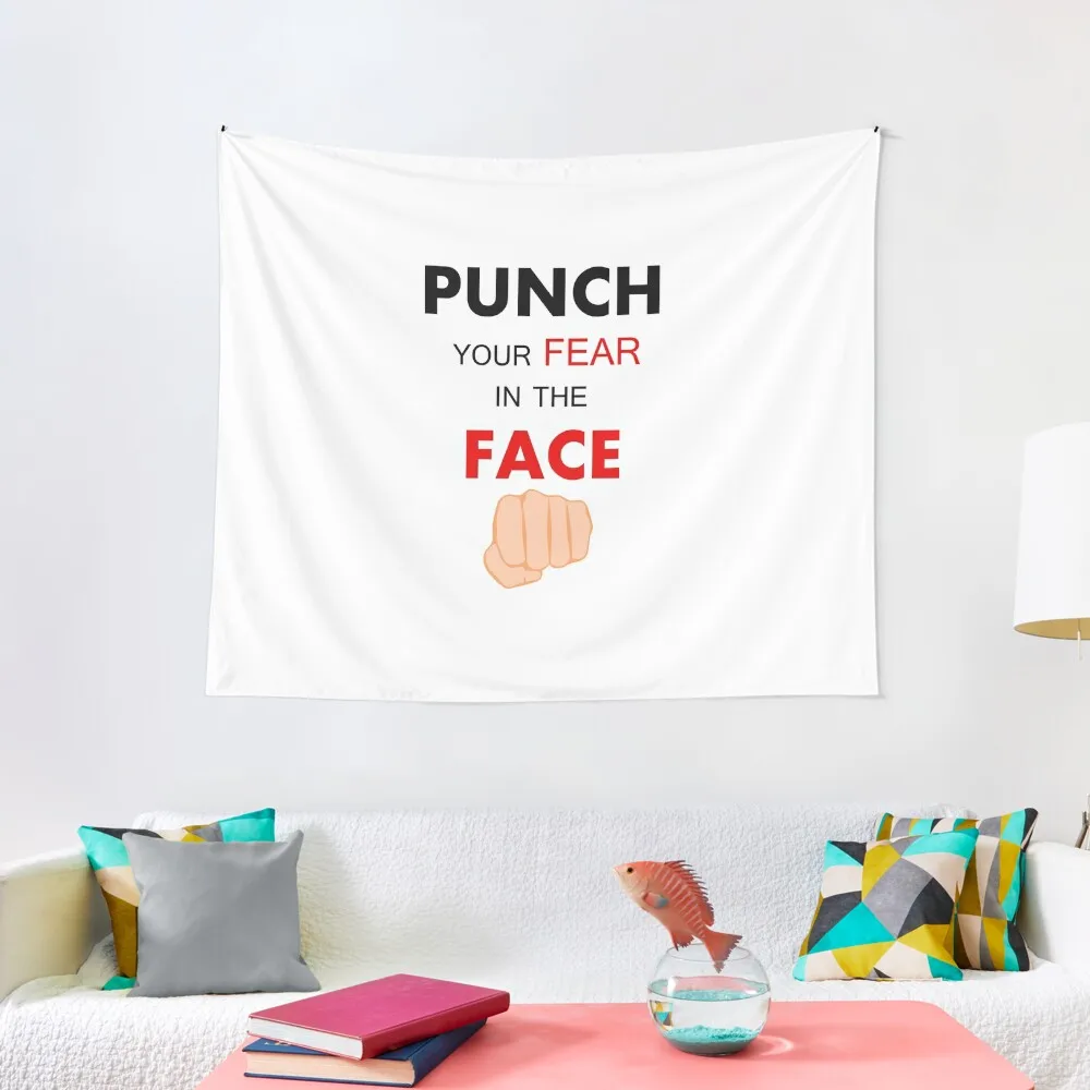 

Punch your fear in the face Tapestry Wallpaper Things To Decorate The Room Tapestry