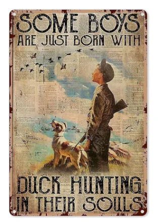 

Duck Hunting Metal Tin Sign,Some Boy are Just Born with Duck Hunting in Their Souls,Vintage Wall Decor Aluminum Poster