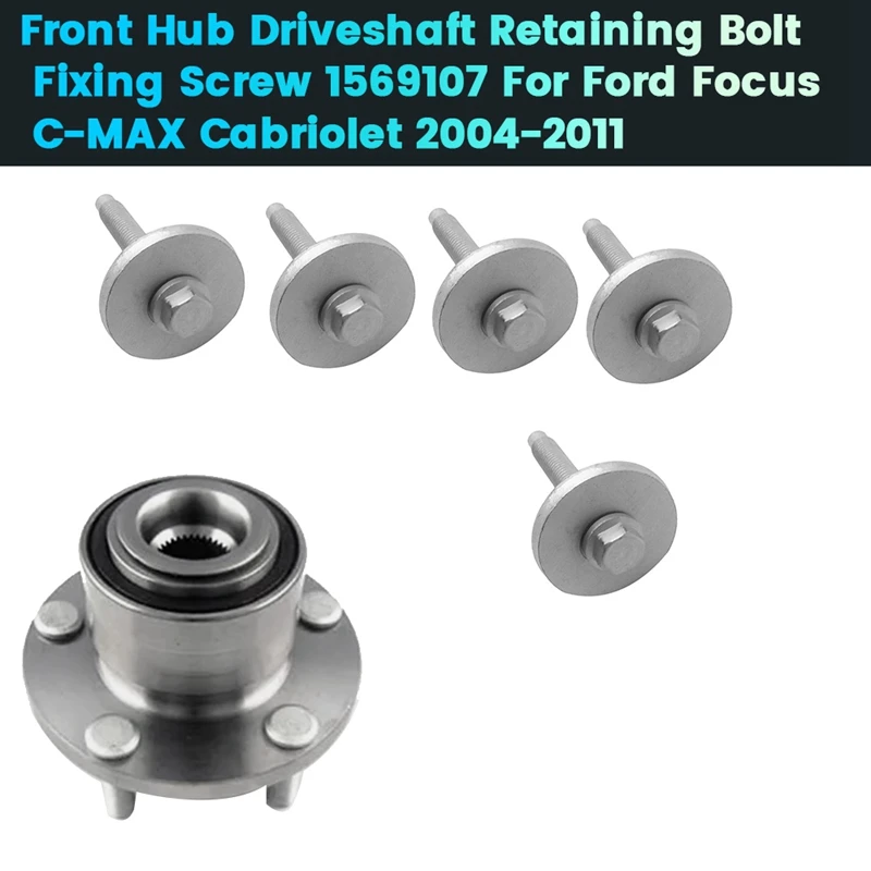 A10U-Front Hub Driveshaft Retaining Bolt 1569107 For Ford Focus C-MAX Cabriolet 2004-2011 Suspension Shaft Fixing Screw