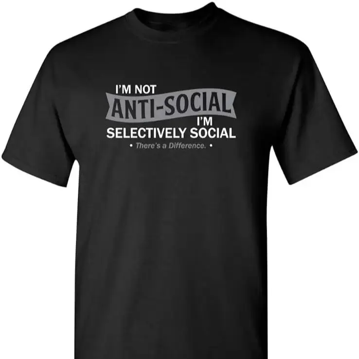 Non Sono Anti-Social Sono In Modo Selettivo Novità Sociale Maglietta Divertente Sarcastica