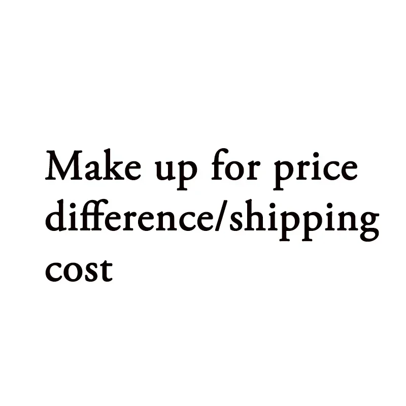 

Make up for price difference/shipping cost