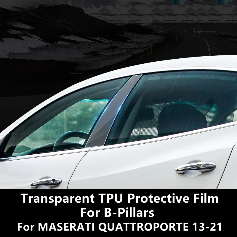 

For MASERATI QUATTROPORTE 13-21 B-Pillars Transparent TPU Protective Film Anti-scratch Repair Film Accessories Refit