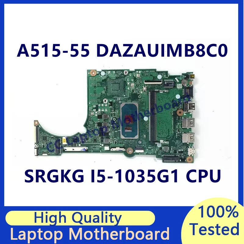 

Материнская плата DAZAUIMB8C0 для ноутбука Acer Aspire A515-55, материнская плата ОЗУ: 4 Гб с процессором SRGKG I5-1035G 1, 100% полностью протестированная, хорошо работает