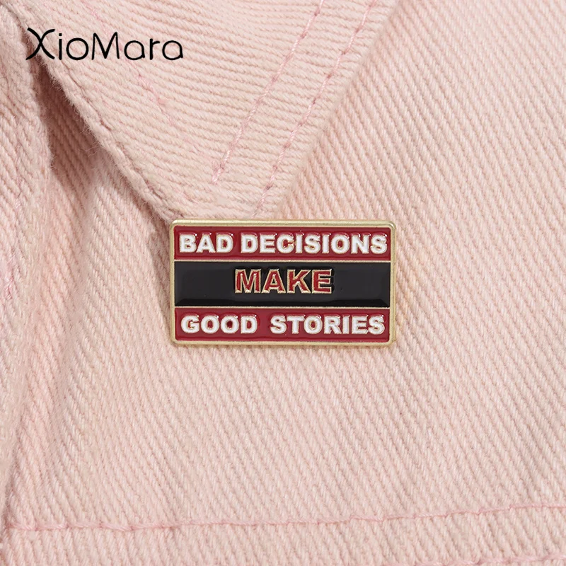 Плохое решение, сделайте хорошие истории, эмалированная булавка, необычная вдохновляющая брошь на заказ, значок, ювелирные изделия, подарки для друзей