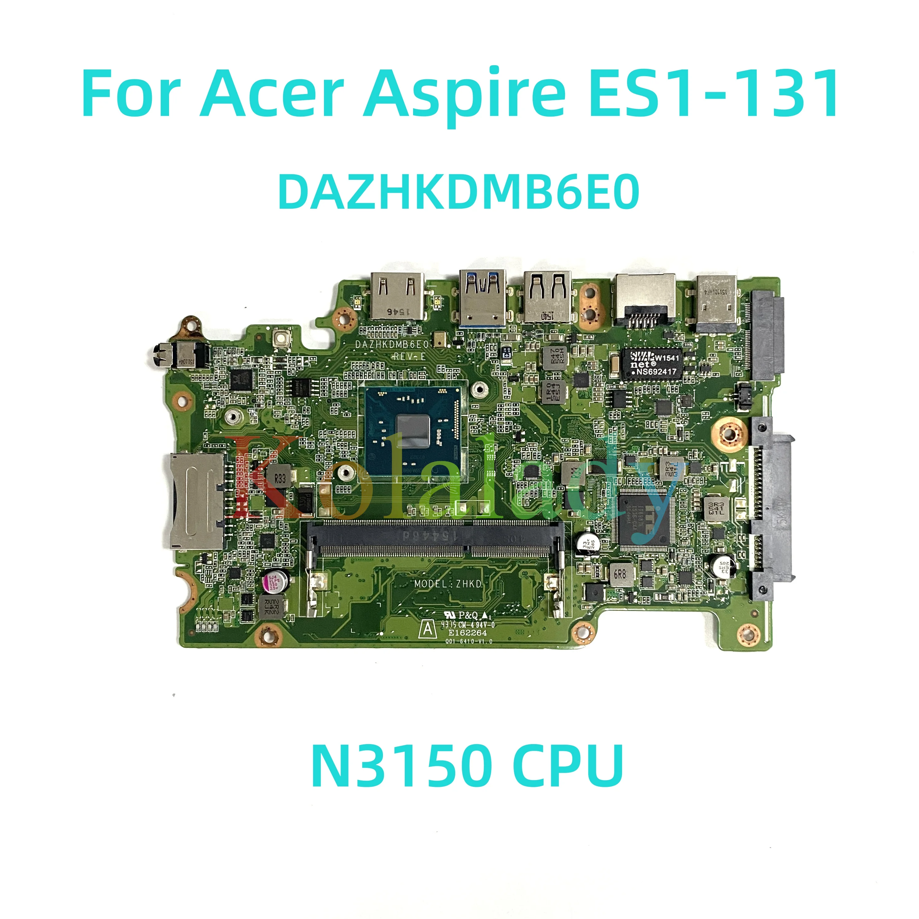 

For Acer Aspire ES1-131 Laptop motherboard DAZHHKDMB6E0 with N3150 CPU 100% Tested Fully Work