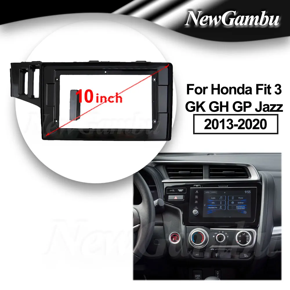 

10 inch For Honda Fit 3 GK GH GP Jazz 2013 - 2020 Frame Audio Adaptor Dash Trim Kits Facia Panel Radio Player screen 2 Din