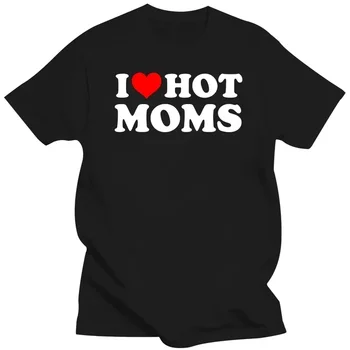 I Love Hot Moms Women T Shirt Hip Hop Loose Style T-Shirts Clothing Funny Red Heart Love Moms Short Sleeve Printed Streetwear 1