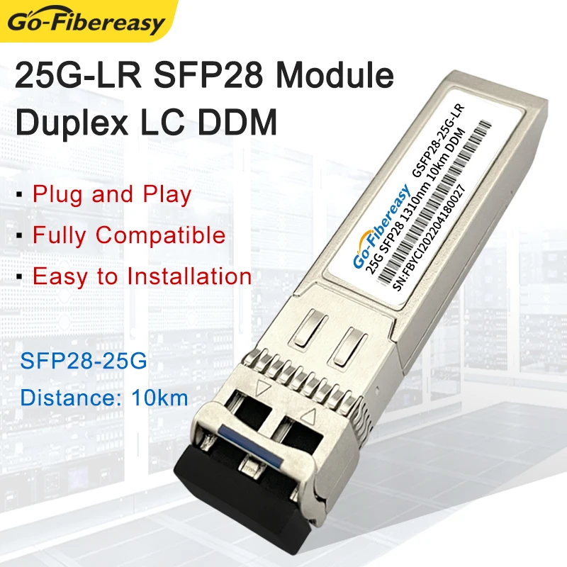 25Gb SFP28 Optical Module 25GBASE-SR/LR/ER 100m~40km Duplex LC DDM 25Gbps Transceiver For Cisco/HuaWei/Mellanox NIC Card/Switch