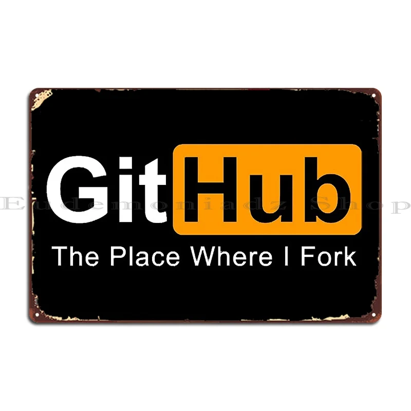 Github The Place Where I Fork Programming Metal Signs Wall Cave Plaques ...