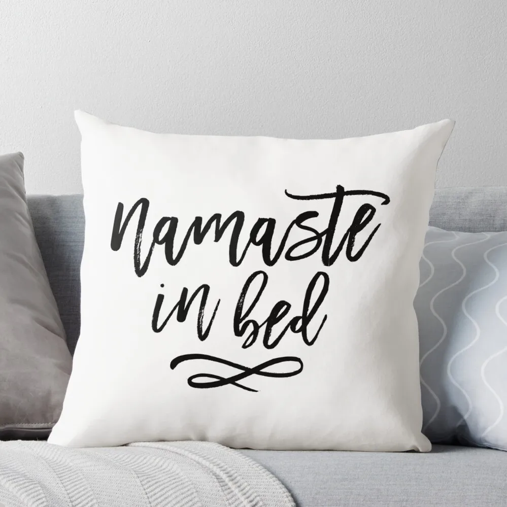 

Namaste in Bed Funny Typography Quote Throw Pillow Cushion Child bed pillows christmas decorations for home 2024