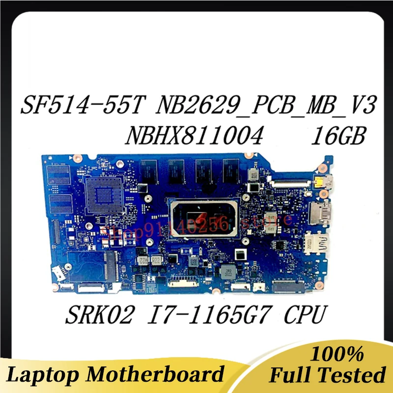 

Mainboard NB2629_PCB_MB_V3 For Acer Swift SF514-55T Laptop Motherboard SRK02 I7-1165G7 CPU NBHX811004 16GB 100% Full Tested Good