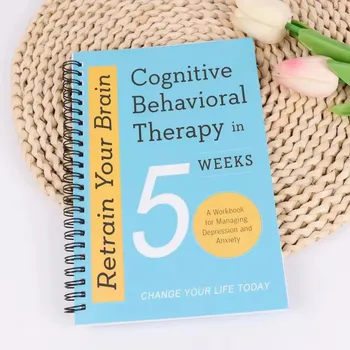 Retrain Your Brain: Cognitive Behavioral Therapy in 5 Weeks: A Workbook for Managing Depression and Anxiety 1