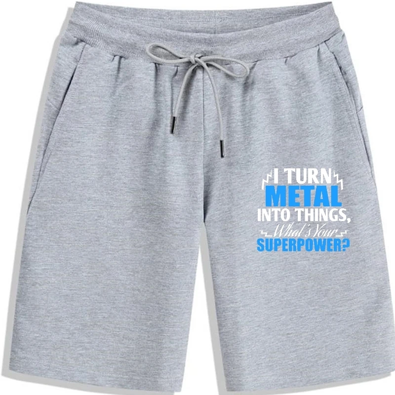 

Я превращаю металл в вещи, Whats Your Superpower, модные Молодежные шорты для мужчин, дизайнерские хлопковые смешные