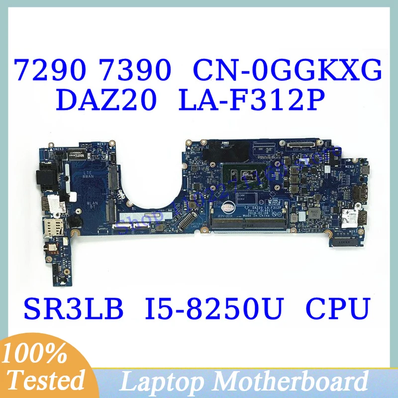 

CN-0GGKXG 0GGKXG для DELL 7290 7390 с процессором SR3LB I5-8250U, материнская плата DAZ20 LA-F312P, материнская плата ноутбука 100%, хорошо работает