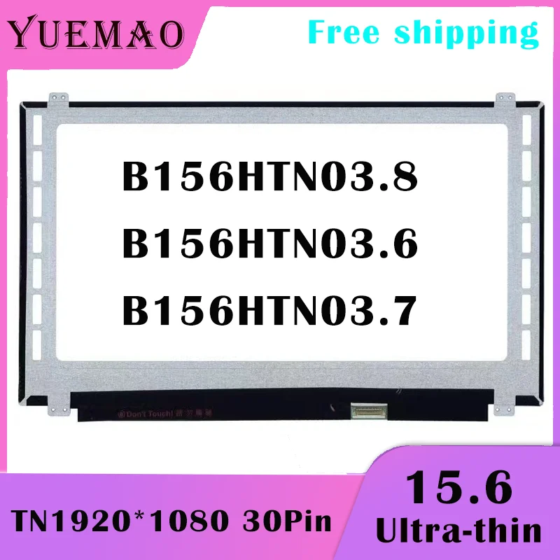 Slim Laptop Fhd Tela Lcd B156htn03.8 B156htn03.7 B156htn03.6 Nt156fhm-n41 B156htn03.0 1920*1080 Edp 30 Pinos Display Matrix 15.6