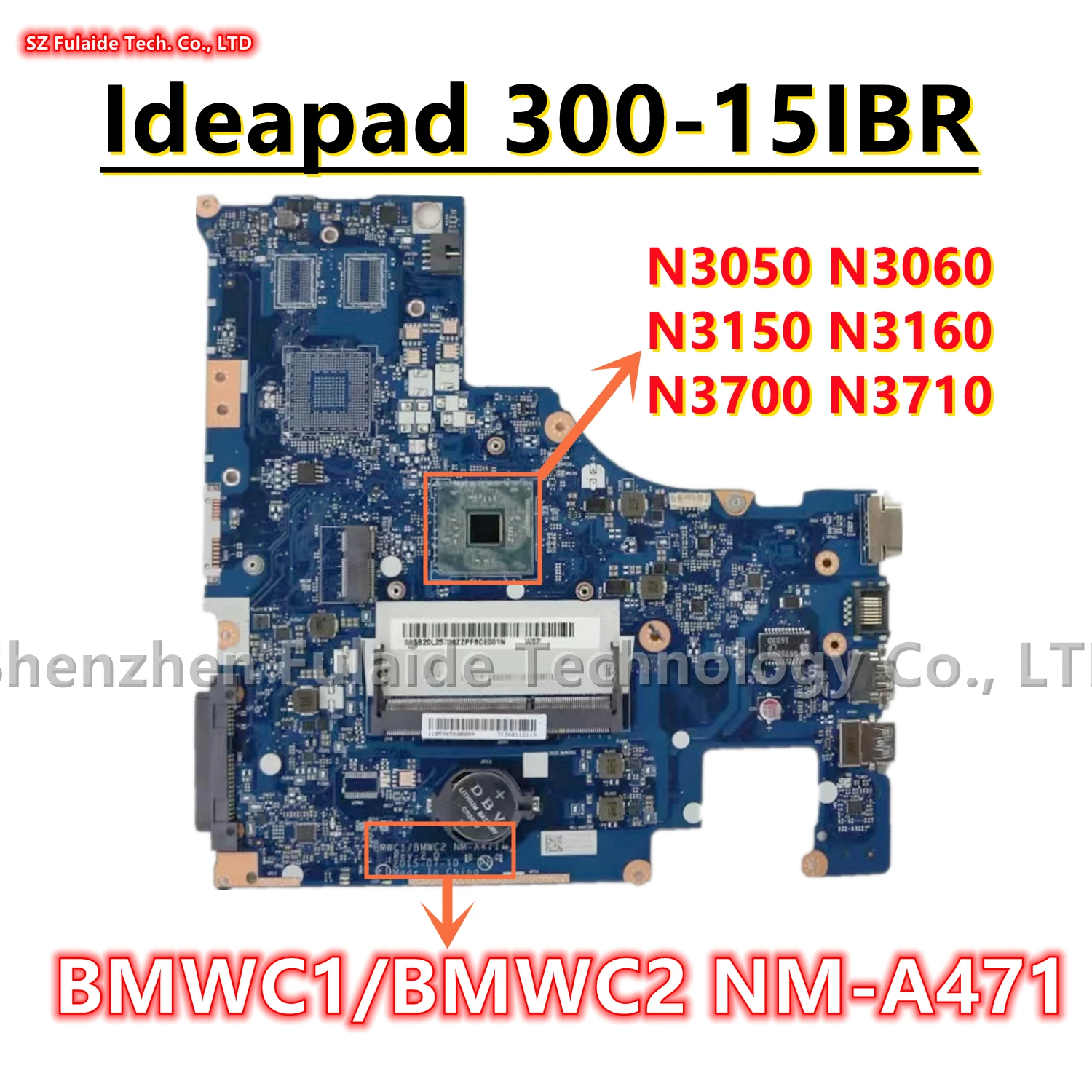 

BMWC1/BMWC2 NM-A471 For Lenovo Ideapad 300-15IBR Laptop Motherboard With N3050 N3060 N3150 N3160 N3700 N3710 CPU DDR3 100% OK