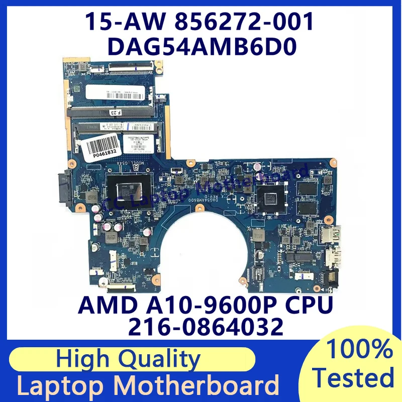 

856272-001 856272-601 L07319-001 For HP 15-AW 15-AU Laptop Motherboard With A10-9600P CPU 216-0864032 DAG54AMB6D0 100% Tested OK