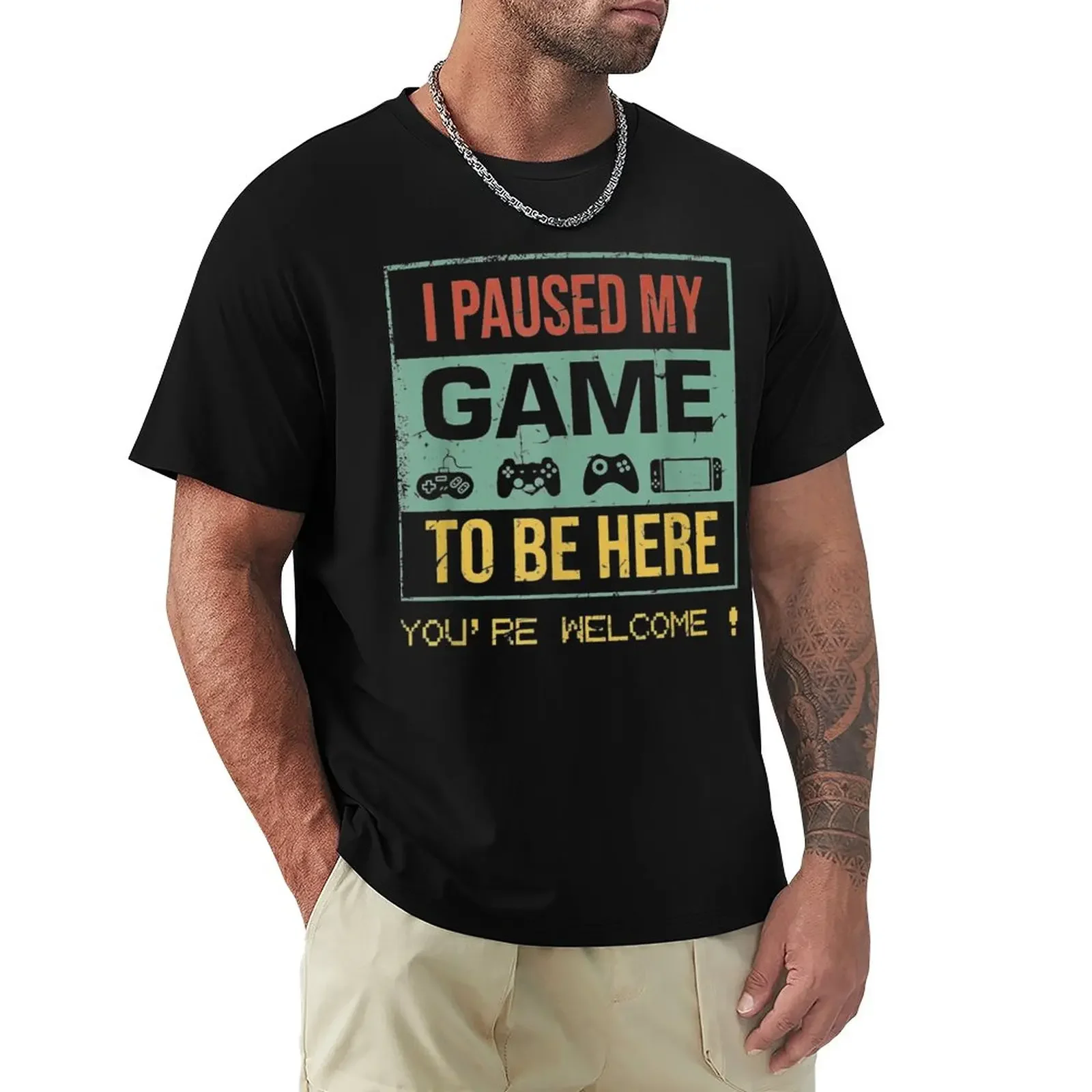 

I Paused My Game To Be Here You're Welcome T-Shirt Blouse quick drying heavy weight t shirts for men