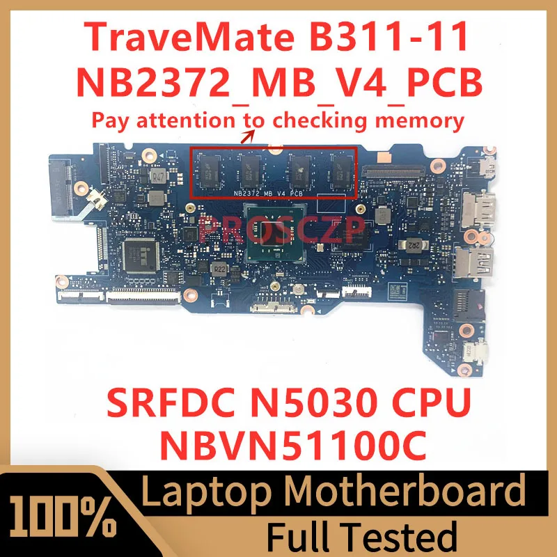 

NB2372_MB_V4_PCB Mainboard For Acer TraveMate B311-11 Laptop Motherboard NBVN51100C With SRFDC N5030 CPU 100%Tested Working Well