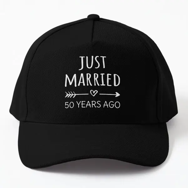 

Just Married 50 Years Ago I Baseball Cap Hat Casual Solid Color Printed Boys Sport Spring Snapback Hip Hop Mens Casquette
