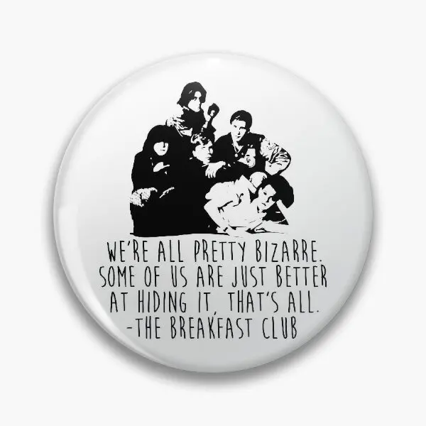 

The Breakfast Club We Re All Pretty Bi Soft Button Pin Clothes Lapel Pin Collar Brooch Badge Gift Hat Creative Lover Cartoon