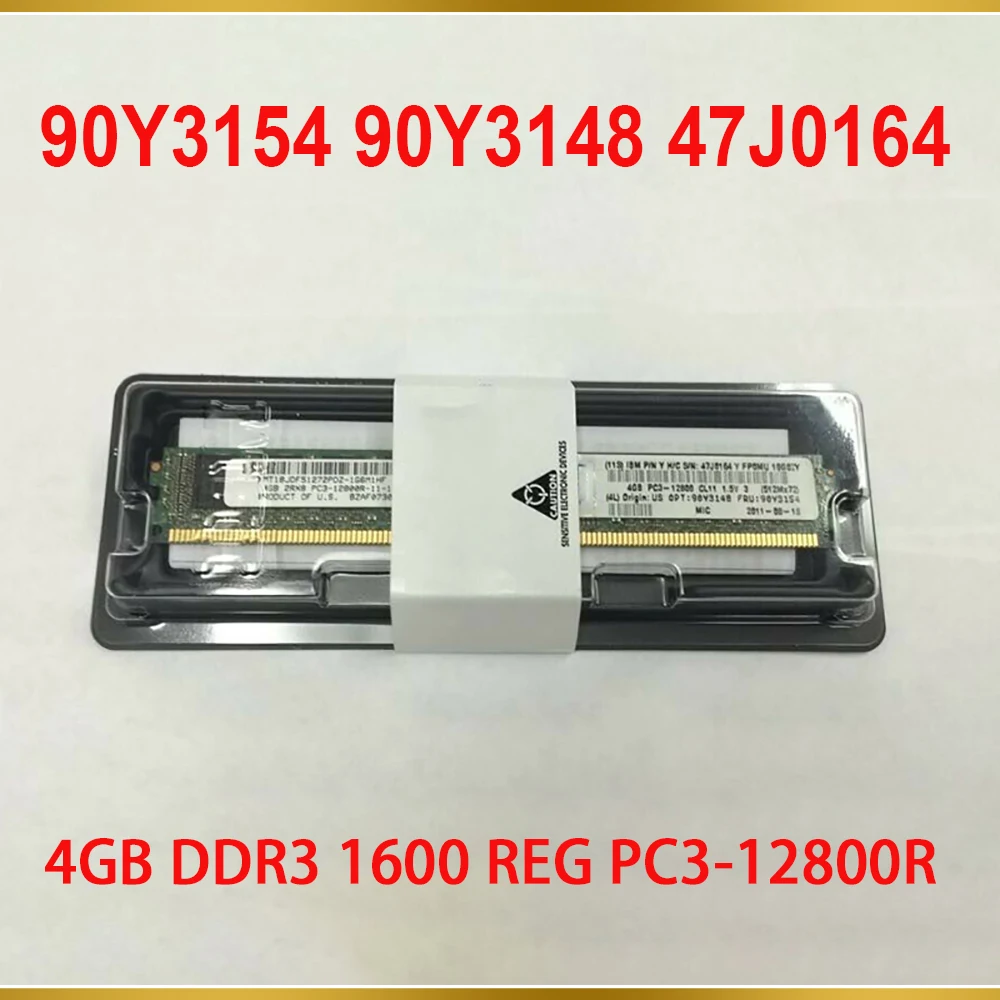 1PCS Server Memory For IBM RAM 90Y3154 90Y3148 47J0164 4GB DDR3 1600 REG PC3 12800R VLP