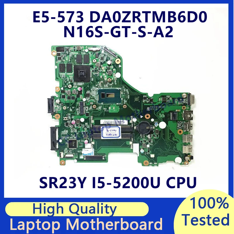 

DA0ZRTMB6D0 Mainboard For ACER E5-573G Laptop Motherboard With SR23Y I5-5200U CPU N16S-GT-S-A2 2GB HM77 100% Full Tested Good