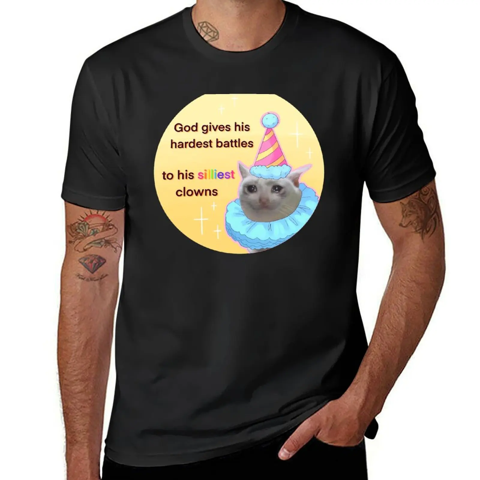 God gives his hardest battles to his silliest clowns T-Shirt new edition customs design your own anime plain t shirts men