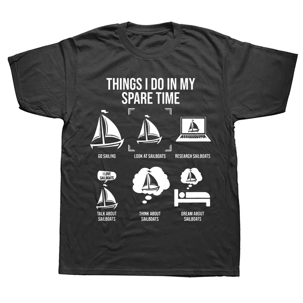 

Things I Do In My Spare Time Sail Boat Sailing T Shirts Graphic Streetwear Short Sleeve Birthday Gifts Summer Style T-shirt
