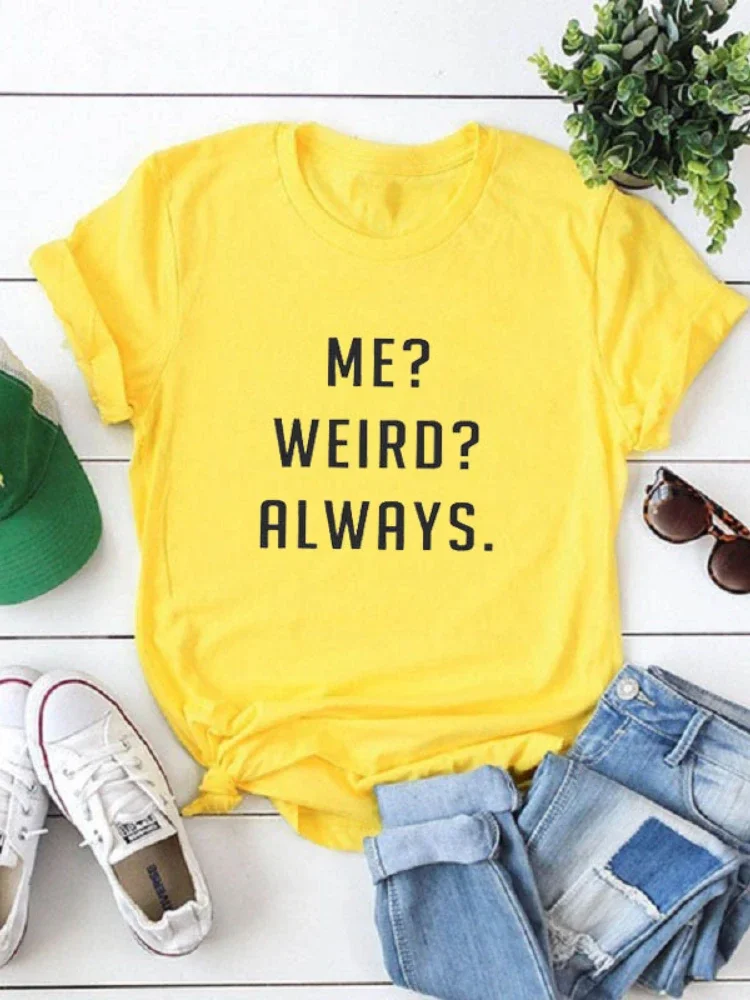 나 이상한 항상 편지 인쇄 여성 T 셔츠 반소매 O 넥 느슨한 여성 Tshirt 숙녀 티 셔츠 탑스 의류 Camisetas Mujer