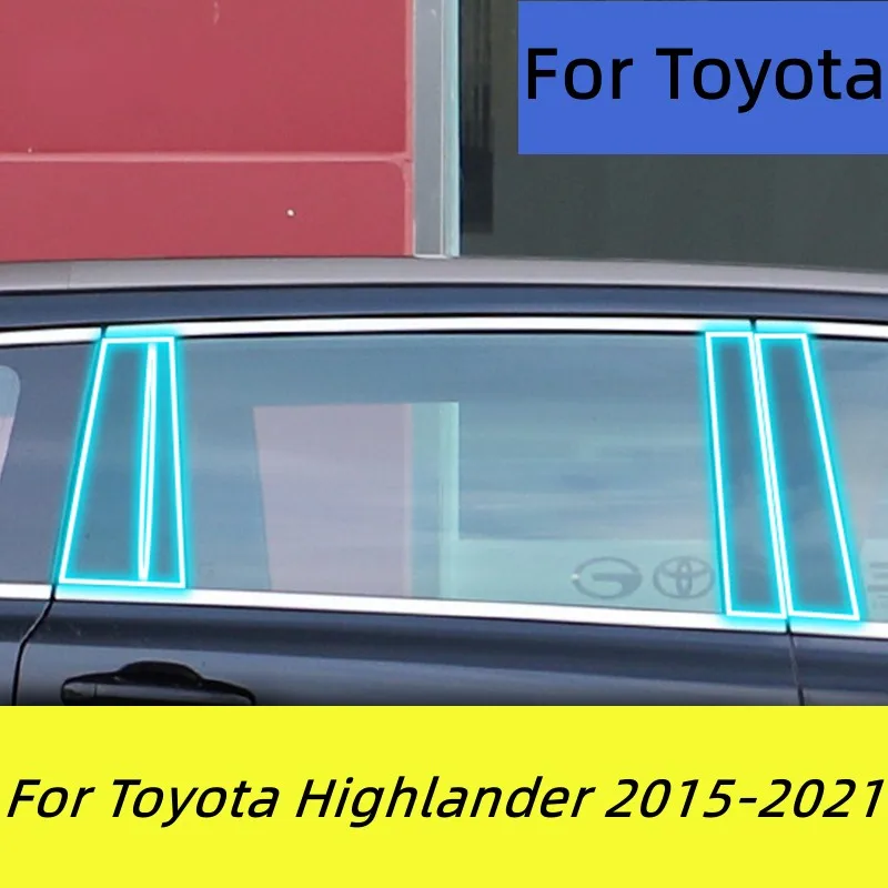 

TPU For Toyota Highlander 2015-2021 Window Center Pillar Protective Film Anti-scratch Cover Car Protector Exterior Accessories